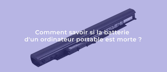 Comment savoir si la batterie d'un ordinateur portable est morte ?