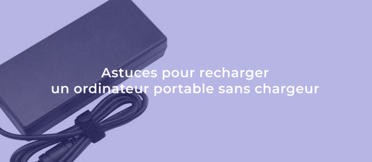 Astuces pour recharger un ordinateur portable sans chargeur