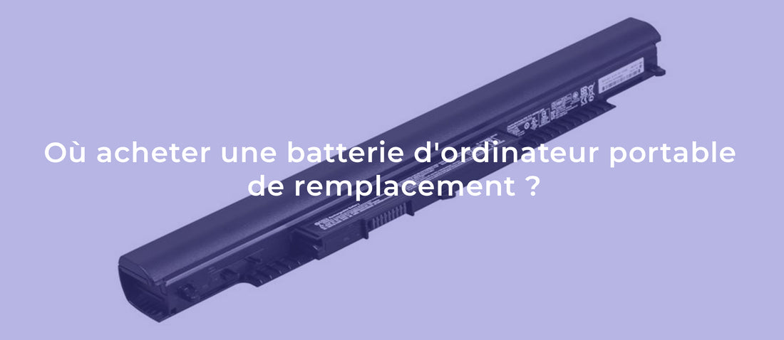 Où acheter une batterie d'ordinateur portable de remplacement ?